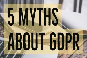 5 Myths about GDPR