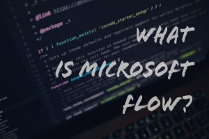 What is Microsoft Flow